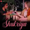 Stream & download Shukriya - Single