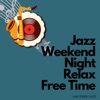 Jazz, Weekend Night, Relax, Free Time