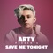 ARTY Presents Save Me Tonight (DJ Mix)