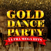 GOLD DANCE PARTY -ULTRA MEGA HITS- mixed by DJ LINK (DJ MIX) artwork