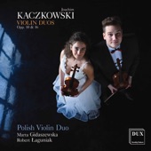 Kaczkowski: Violin Duos, Opp. 10 & 16 artwork