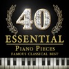 40 Essential Piano Pieces - Famous Classical Best