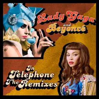 Telephone (The Remixes) by Lady Gaga & Beyoncé album reviews, ratings, credits