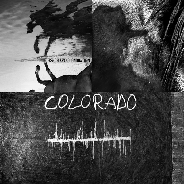 Colorado - Neil Young & Crazy Horse