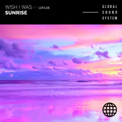 Sunrise - Single by Wish I Was & Lovlee album reviews, ratings, credits