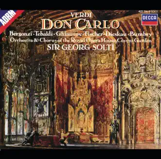 Verdi: Don Carlo by Chorus of the Royal Opera House, Covent Garden, Dietrich Fischer-Dieskau, Grace Bumbry, Nicolai Ghiaurov, Renata Tebaldi & Sir Georg Solti album reviews, ratings, credits