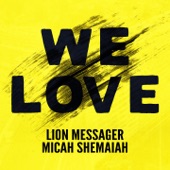 Lion Messager,Micah Shemaiah,Lion Messager, Micah Shemaiah - We Love