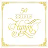 50 Golden Hymns album lyrics, reviews, download