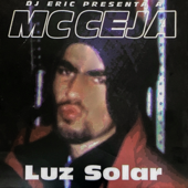 DJ Eric Presenta a MC Ceja: Luz Solar (feat. MC Ceja) - DJ Eric