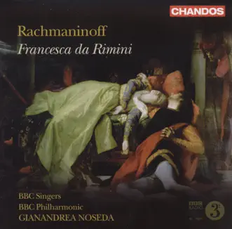 Francesca Da Rimini, Op. 25: Scene 2: A Room In the Castle by Gennady Bezzubenkov, BBC Singers, BBC Philharmonic Orchestra, Gianandrea Noseda, Evgeny Akimov, Sergey Murzaev, Svetla Vassileva & Misha Didyk song reviws