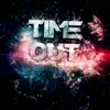 TIME OUT - Single album lyrics, reviews, download