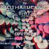 Stream & download Mothafucking shit (feat. dytroy & k-el) - Single