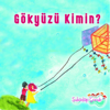 Gökyüzü Kimin? - Şubadap Çocuk