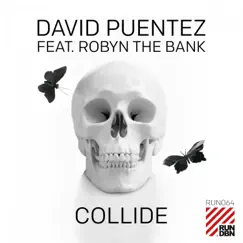 Collide (feat. Robyn the Bank) - Single by David Puentez album reviews, ratings, credits