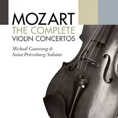 Mozart: The Complete Violin Concertos by Saint Petersburg Soloists & Michail Gantvarg album reviews, ratings, credits