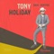 It's Gonna Take Some Time - Tony Holiday lyrics