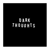 Dark Thoughts - Identity Crisis