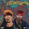 Colorful Shit (feat. Lil Yachty) - Single album lyrics, reviews, download