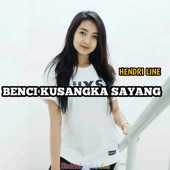 Hendri Line - Benci Kusangka Sayang