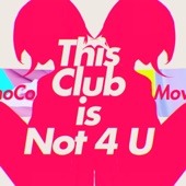 This Club is Not 4 U artwork