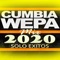 Cumbia Wepa Mix 2020 Solo Exitos - DJ Moys lyrics