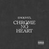 Chrome No Heart - Single