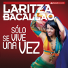 Nadie Te Lo Quita (Lo Que Está Pa Tí) - Laritza Bacallao
