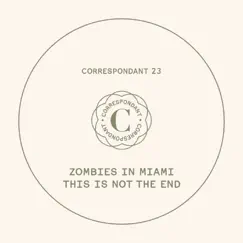 This Is Not the End - EP by Zombies In Miami album reviews, ratings, credits