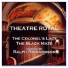 Theatre Royal - The Colonel's Lady & The Black Mate : Episode 14 (Unabridged) - W. Somerset Maugham & Joseph Conrad