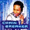 Chain Breaker album lyrics, reviews, download