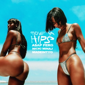 A$AP Ferg Move Ya Hips (feat. Nicki Minaj & MadeinTYO)