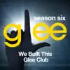 Glee: The Music, We Built This Glee Club - EP album lyrics, reviews, download