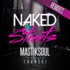 Stream & download Naked In The Streets (feat. Francci) [Remixes] - EP