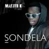 Sondela (feat. Seed) - Single album lyrics, reviews, download