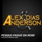 Pesque - Pague da Rose - ALEX DIAS & ANDERSON lyrics
