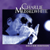 Deluxe Edition: Charlie Musselwhite - Charlie Musselwhite