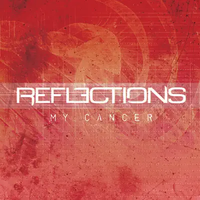 My Cancer - Single - Reflections