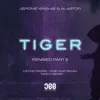 Stream & download Tiger (Remixed, Pt. 2) - Single