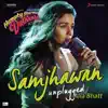 Samjhawan (Unplugged by Alia Bhatt) [From "Humpty Sharma Ki Dulhania"] - Single album lyrics, reviews, download