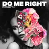 Do Me Right - Single album lyrics, reviews, download