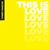 This Is Love - Single album lyrics, reviews, download