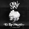 To Be Honest (feat. Quando Rondo) - Single album lyrics, reviews, download