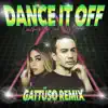 Dance It Off (Gattüso Remix) - Single album lyrics, reviews, download