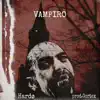 Vampiro - Single album lyrics, reviews, download