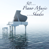 50 Piano Music Shades for Romantic Night & Special Moments, Intimacy and Love - Relaxation Piano