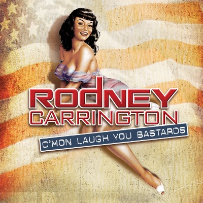 C'mon Laugh You Bastards - Rodney Carrington