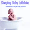 Sleeping Baby Lullabies: Soft Music for Babies to Sleep with Soothing Nature Sounds album lyrics, reviews, download