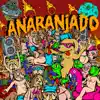 Anaranjado - Single album lyrics, reviews, download