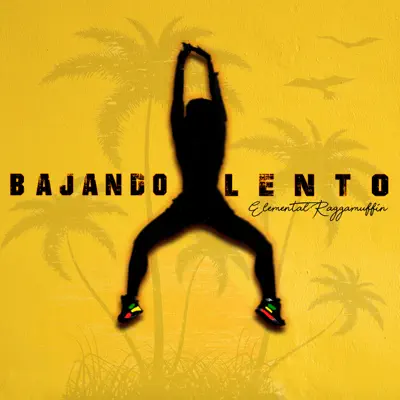 Bajando Lento - Single - Elemental Raggamuffin