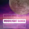 Moonlight Dance - Single album lyrics, reviews, download